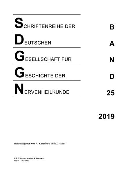 Cover zu Schriftenreihe der Deutschen Gesellschaft für Geschichte der Nervenheilkunde, Band 25 (2019) (ISBN 9783826067891)