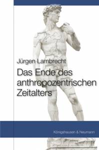 Cover zu Das Ende des anthropozentrischen Zeitalters (ISBN 9783826067945)
