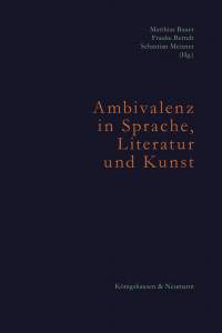 Cover zu Ambivalenz in Sprache, Literatur und Kunst. Ambivalence in Language, Literature, and Art (ISBN 9783826068515)