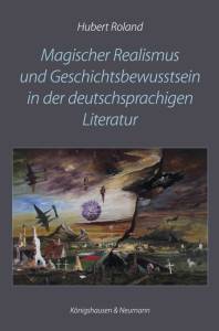 Cover zu Magischer Realismus und Geschichtsbewusstsein in der deutschsprachigen Literatur (ISBN 9783826069314)