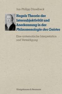 Cover zu Hegels Theorie der Intersubjektivität und Anerkennung in der „Phänomenologie des Geistes" (ISBN 9783826069406)