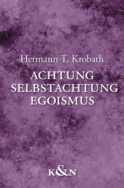 Cover zu Achtung – Selbstachtung – Egoismus (ISBN 9783826069543)
