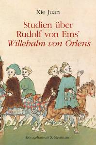 Cover zu Studien über Rudolfs von Ems’  ,Willehalm von Orlens’ (ISBN 9783826069680)