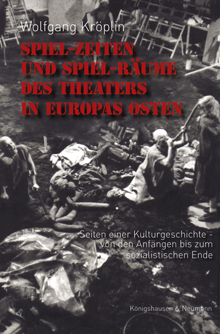 Cover zu Spiel-Zeiten und Spiel-Räume des Theaters in Europas Osten (ISBN 9783826069819)
