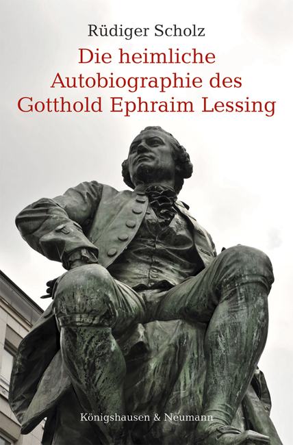 Cover zu Die heimliche Autobiographie des Gotthold Ephraim Lessing (ISBN 9783826069956)
