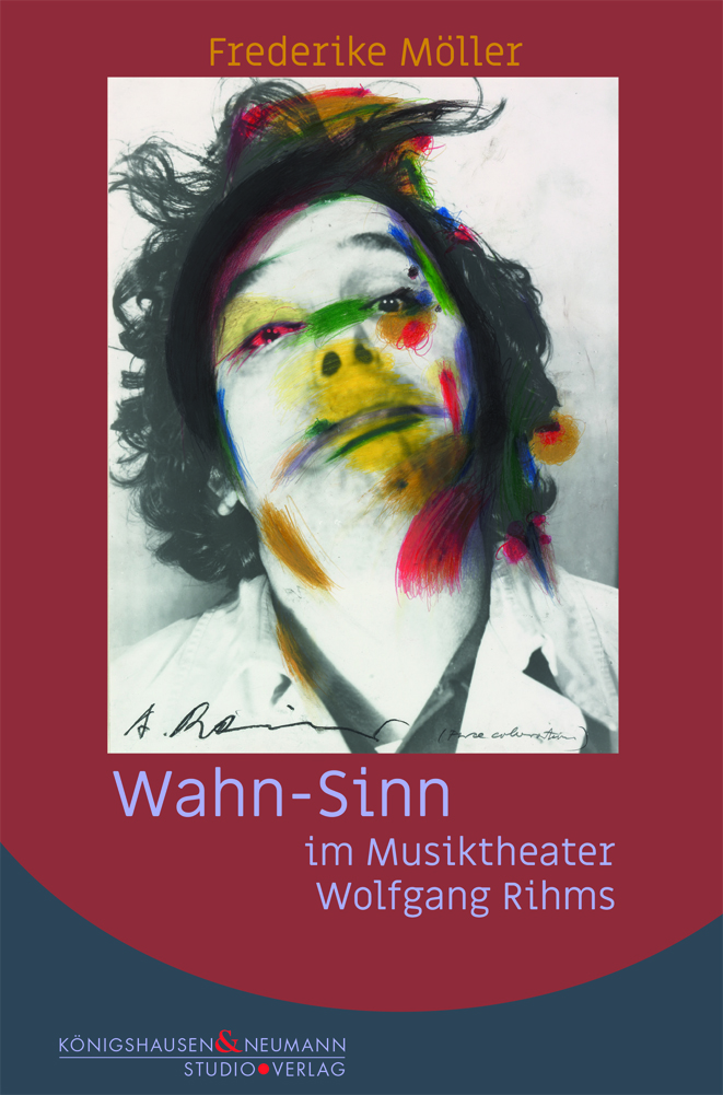 Cover zu Wahn-Sinn im Musiktheater Wolfgang Rihms (ISBN 9783826070204)