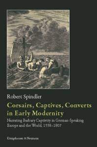 Cover zu Corsairs, Captives, Converts in Early Modernity (ISBN 9783826070860)