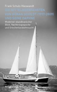 Cover zu Die Mittelmeerfahrten von Göran Schildt (1917-2009) und seine Daphne (ISBN 9783826071317)