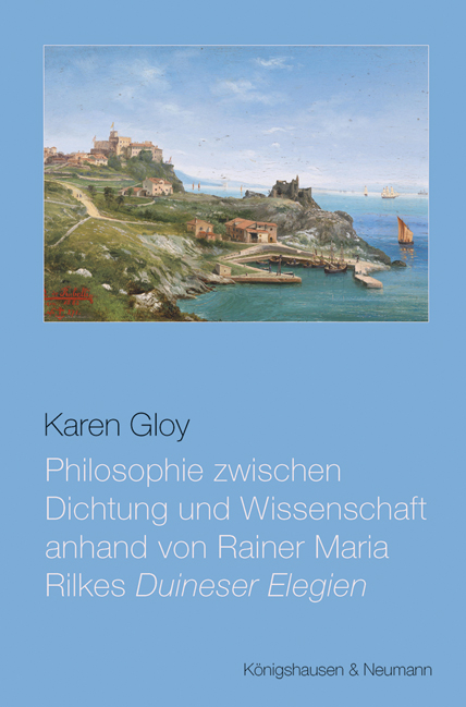 Cover zu Philosophie zwischen Dichtung und Wissenschaft anhand von Rainer Maria Rilkes ,Duineser Elegien’ (ISBN 9783826072116)