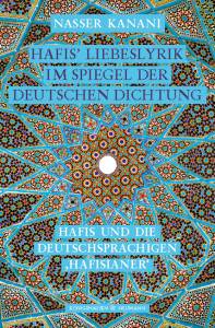 Cover zu Hafis’ Liebeslyrik im Spiegel der deutschen Dichtung (ISBN 9783826072802)