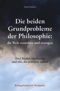 Cover zu Die beiden Grundprobleme der Philosophie: die Welt verstehen und ertragen (ISBN 9783826073021)