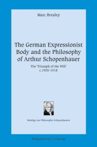 Cover zu The German Expressionist Body and the Philosophy of Arthur Schopenhauer (ISBN 9783826073069)