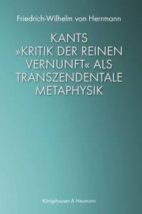 Cover zu Kants »Kritik der reinen Vernunft« als transzendentale Metaphysik (ISBN 9783826073168)