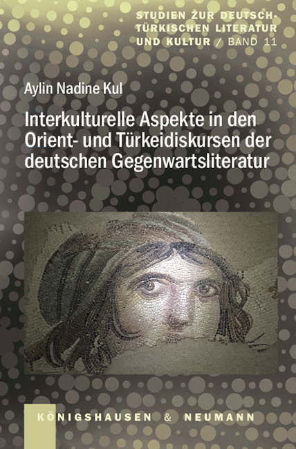 Cover zu Interkulturelle Aspekte in den Orient- und Türkeidiskursen der deutschen Gegenwartsliteratur (ISBN 9783826073489)