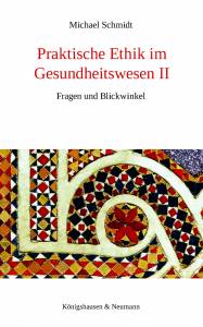 Cover zu Praktische Ethik im Gesundheitswesen II (ISBN 9783826073496)