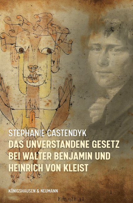 Cover zu Das unverstandene Gesetz bei Walter Benjamin und Heinrich von Kleist (ISBN 9783826073595)