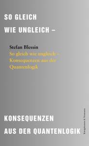 Cover zu So gleich wie ungleich – Konsequenzen aus der Quantenlogik (ISBN 9783826074059)