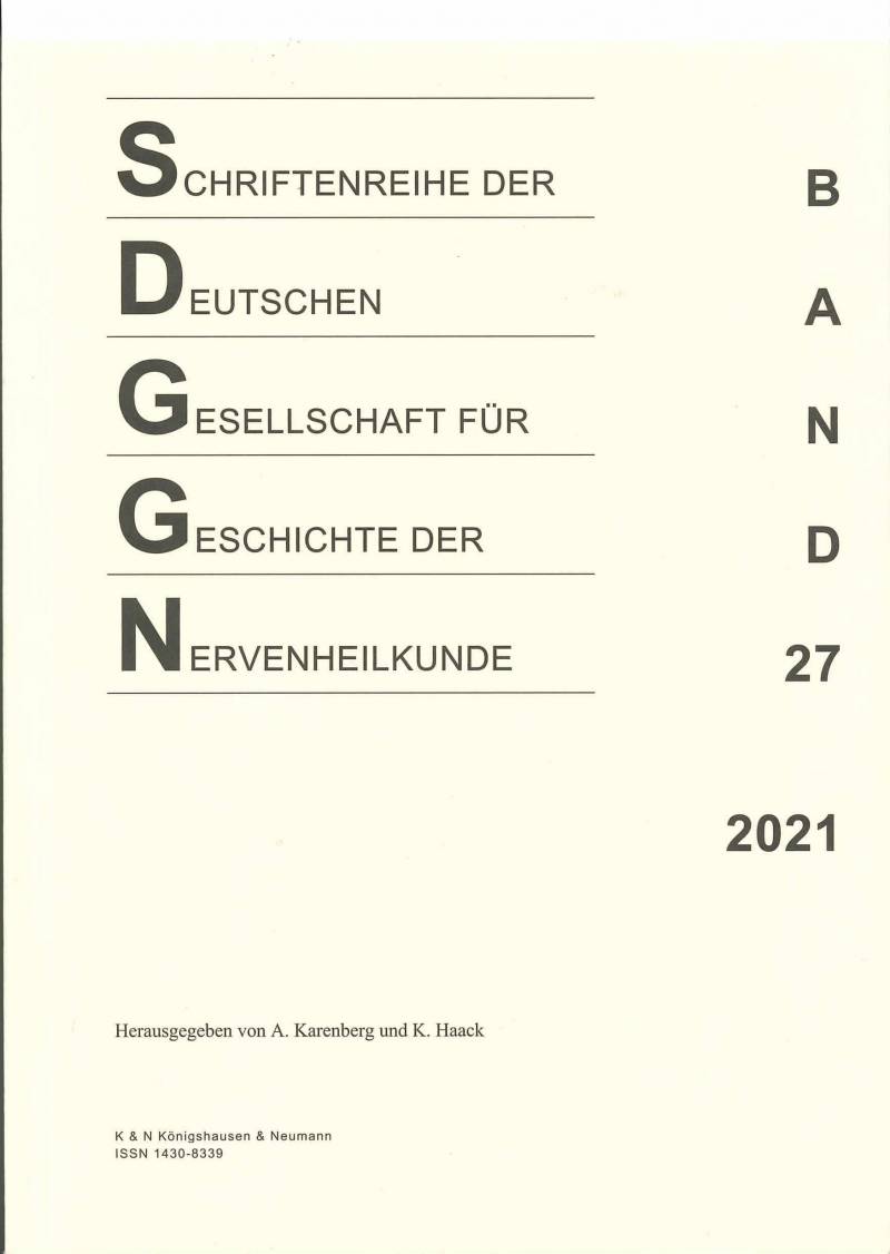 Cover zu Schriftenreihe der Deutschen Gesellschaft für Geschichte der Nervenheilkunde, Band 27 (2021) (ISBN 9783826074295)