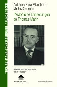 Cover zu Carl Georg Heise, Viktor Mann, Manfred Sturmann. Persönliche Erinnerungen an Thomas Mann (ISBN 9783826074424)