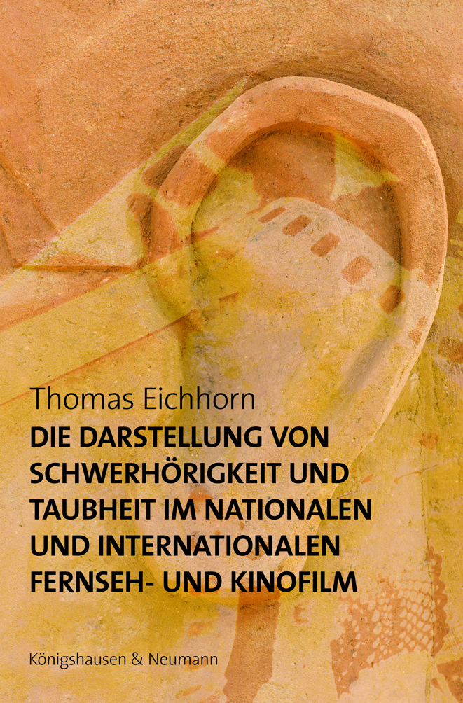 Cover zu Die Darstellung von Schwerhörigkeit und Taubheit im nationalen und internationalen Fernseh- und Kinofilm (ISBN 9783826074905)