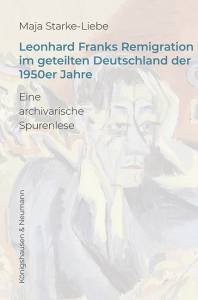 Cover zu Leonhard Franks Remigration im geteilten Deutschland der 1950er Jahre (ISBN 9783826075629)