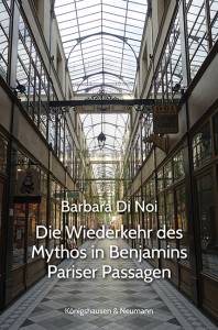 Cover zu Die Wiederkehr des Mythos in Benjamins Pariser Passagen (ISBN 9783826075971)