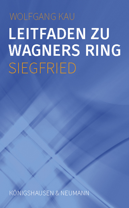 Cover zu Leitfaden zu Wagners Ring - Siegfried (ISBN 9783826076596)