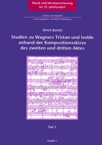 Cover zu Analytisch-enstehungsgeschichtliche Studien zu Wagners Tristan und Isolde anhand der Kompositionsskizze des zweiten und dritten Aktes (ISBN 9783895640094)
