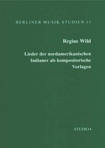 Cover zu Lieder der nordamerikanischen Indianer als Kompositorische Vorlagen (ISBN 9783895640216)