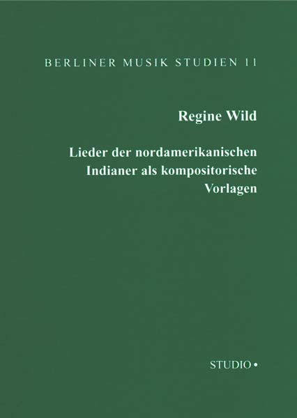 Cover zu Lieder der nordamerikanischen Indianer als Kompositorische Vorlagen (ISBN 9783895640216)