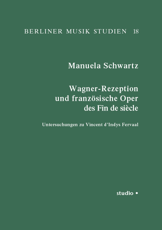Cover zu Wagner-Rezeption und französische Oper des Fin de Siècle (ISBN 9783895640537)