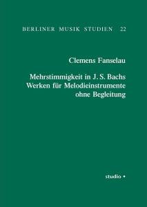 Cover zu Mehrstimmigkeit in J. S. Bachs Werken für Melodieinstrumente ohne Begleitung (ISBN 9783895640629)