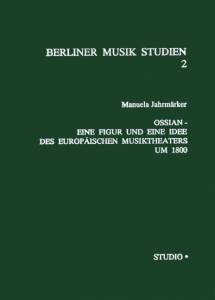 Cover zu Ossian - Eine Figur und eine Idee des Europäischen Musiktheaters um 1800 (ISBN 9783895640872)