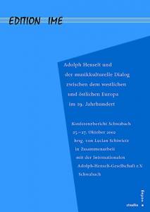 Cover zu Adolph Henselt und der musikalische Dialog zwischen dem westlichen und östlichen Europa im 19. Jahrhundert (ISBN 9783895641060)
