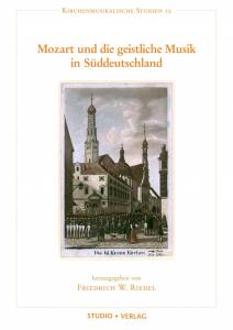 Cover zu Mozart und die geistliche Musik in Süddeutschland (ISBN 9783895641374)