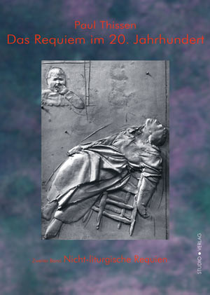 Cover zu Das Requiem im 20. Jahrhundert / Das Requiem im 20. Jahrhundert. Zweiter Teil: Nicht-liturgische Requien (ISBN 9783895641398)